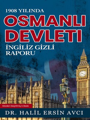 cover image of 1908 Yılında Osmanlı Devleti İngiliz Gizli Raporu